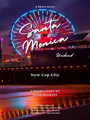 cover image of Santa Monica Undead--New Cop City, a Detective Mystery Thriller Short Story